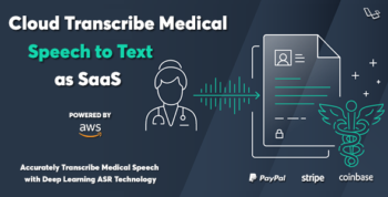 Cloud Transcribe Medical - Medical Speech to Text as SaaS